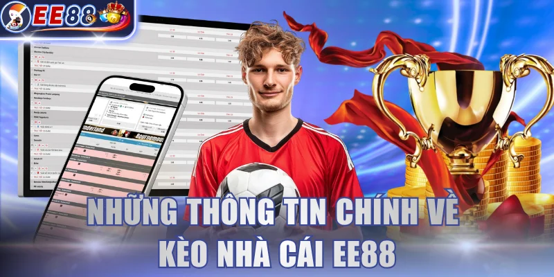 Những thông tin chính về kèo nhà cái EE88
