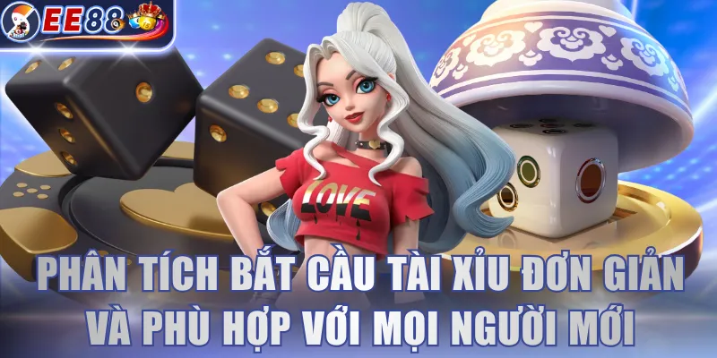 Phân tích bắt cầu Tài Xỉu đơn giản và phù hợp với mọi người mới