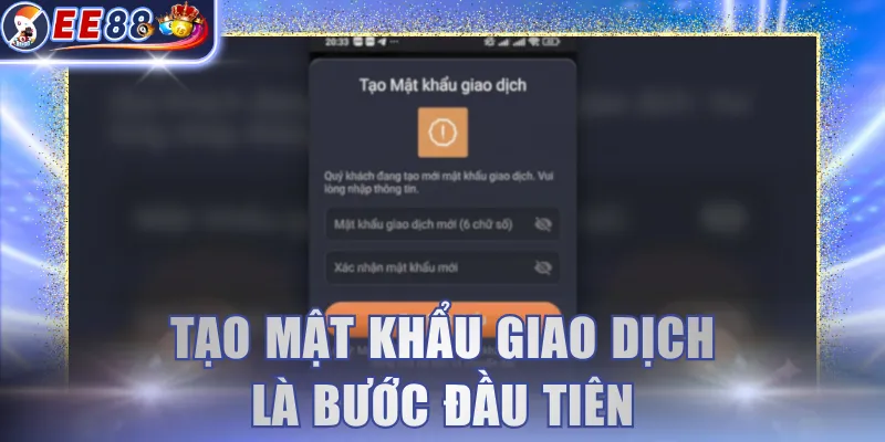 Tạo mật khẩu giao dịch là bước đầu tiên